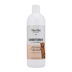 martha stewart for pets all-purpose conditioner for dogs with oatmeal and aloe | oatmeal dog conditioner is naturally moisturizing, soothing, and nourishing for all dogs | 16 ounces