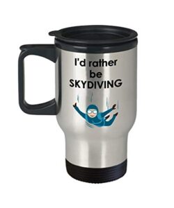 id rather be skydiving travel mug - funny tea hot cocoa coffee insulated tumbler- novelty birthday christmas anniversary gag gifts idea