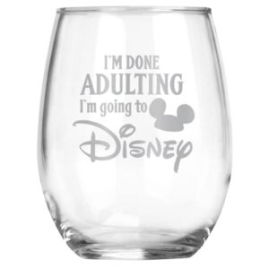 i'm done adulting i'm going to disney | engraved stemless wine glass | disney-inspired | mickey minnie fan | funny birthday, christmas, mother's day, father's day, graduation gift