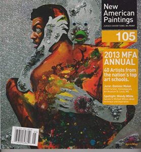 new american paintings magazine issue #105 april/may 2013~2013 mfa annual.