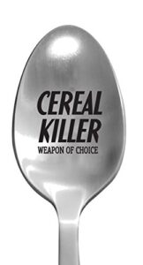 laser engraved "cereal killer" stainless steel spoon - unique funny gifts