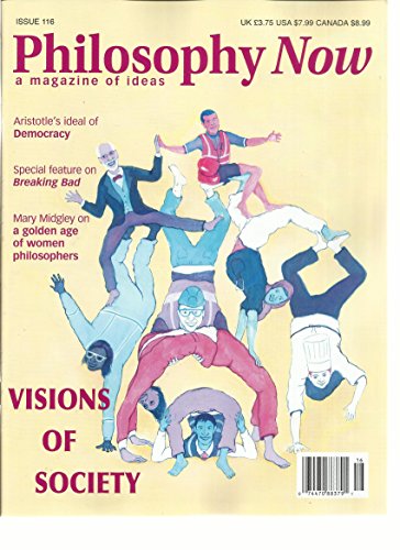 PHILOSOPHY NOW MAGAZINE, A MAGAZINE OF IDEAS. OCTOBER/NOVEMBER, 2016 ISSUE, 116