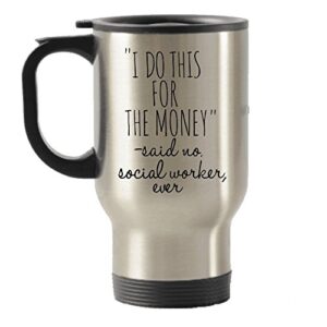 spreadpassion i do this for the money- said no social worker ever stainless steel travel insulated tumblers mug