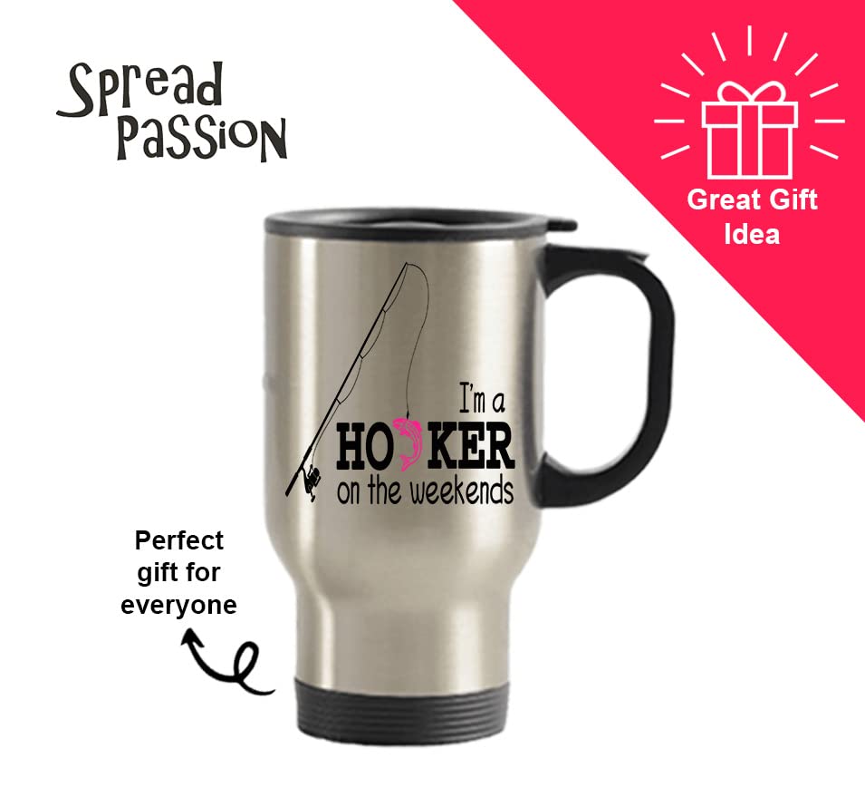 SpreadPassion Fishing Travel Mug, Fishing Coffee Travel Mug, Fishing Tumbler, Fishing Gift, Hooker on the Weekends Mug, Fishing Insulated Tumblers Mug, Fishing Camping Birthday Gift