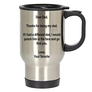 SpreadPassion Dear Dad, Thanks for being my Dad - Father's Day gift idea Stainless Steel Travel Insulated Tumblers Mug