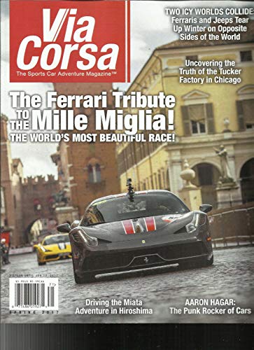 VIA CORSA, THE SPORTS CAR ADVENTURE MAGAZINE, SPRING, 2017 ISSUE # 7