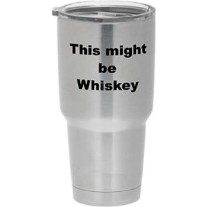 cups drinkware tumbler sticker - this might be whiskey - funny sticker decal