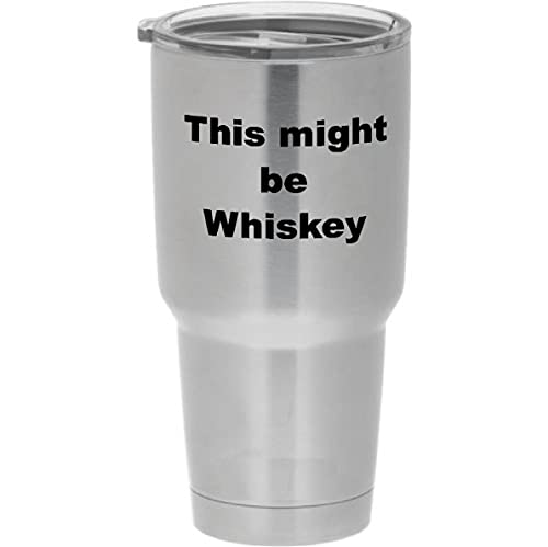 Cups drinkware tumbler sticker - This might be Whiskey - funny sticker decal