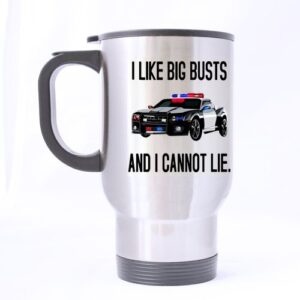 funny cops with camera mug - i like big busts and i cannot lie mug - 100% stainless steel material travel mugs - 14oz