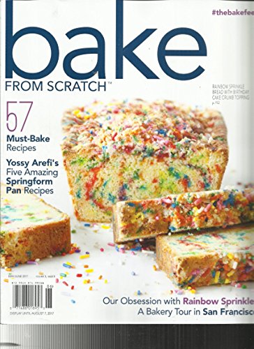 BAKE FROM SCRATCH MAGAZINE, MAY / JUNE, 2017 VOLUME, 3 ISSUE, 3