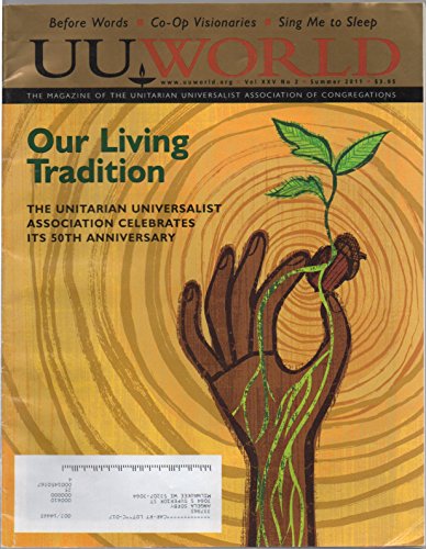 UU World: The Magazine of the Unitarian Universalist Association, vol. XXV (35), no. 2 (Summer 2011)