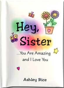 blue mountain arts little keepsake book "hey, sister …you are amazing and i love you" 4 x 3 in. mini-book is a perfect birthday or "just because" gift book for a big or little sister, by ashley rice