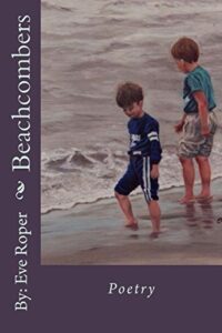 beachcombers: this book contains a variety of short stories and poems, in the forms of free verse, rhyme, abecedarian, quatrain, shape, and others. ... this book is suitable for all ages to read.