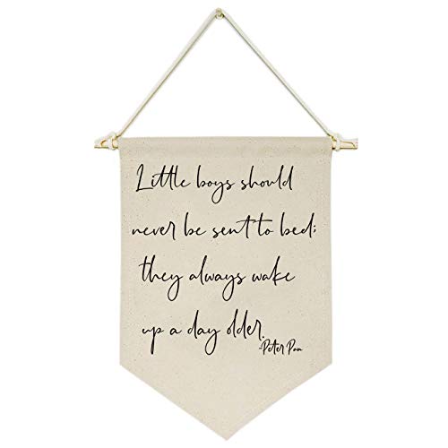 Little Boys Should Never Be Sent to Bed;They Always Wake Up a Day Older -Canvas Hanging Flag Banner Wall Sign Decor Gift for Baby Kids Boy Nursery Teen Room Front Door