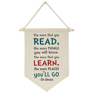 the more that you read,the more things you will know,the more that you learn - canvas hanging flag banner wall sign decor gift for baby kids boy girl nursery teen room readroom front door