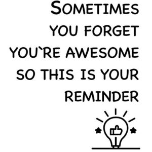 finduat inspirational wall decals stickers - sometime you forget you’re awesome, so this is your reminder. vinyl motivational quotes decal for home bedroom living room decor office kids room