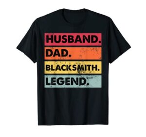 husband dad blacksmith legend funny forging forge t-shirt