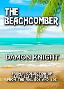 the beachcomber - lost sci-fi short stories from the 40s, 50s and 60s