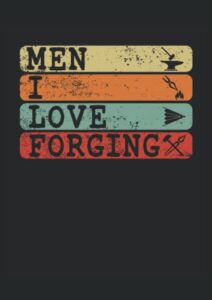 men i love forging: cuaderno punteado, din a4 (21x29,7 cm), 120 páginas, papel color crema, cubierta mate (spanish edition)