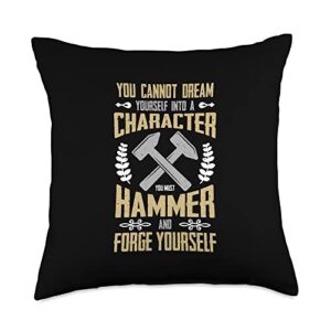 forging designs for blacksmiths you cannot dream yourself into backyard blacksmith forging throw pillow, 18x18, multicolor