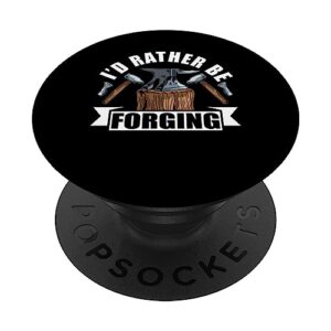i'd rather be forging blacksmith forge anvil blacksmithing popsockets swappable popgrip