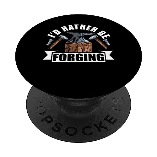 I'd Rather Be Forging Blacksmith Forge Anvil Blacksmithing PopSockets Swappable PopGrip