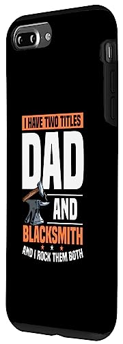 iPhone 7 Plus/8 Plus I Have Two Titles Dad And Blacksmith Father Men Forging Case