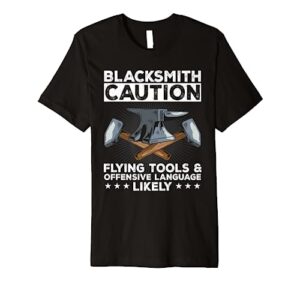 blacksmith caution flying tools anvil forge forging hammer premium t-shirt
