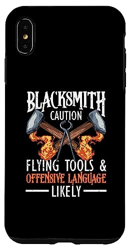 iPhone XS Max Forging Blacksmithing Forge Blacksmith Caution Flying Tools Case