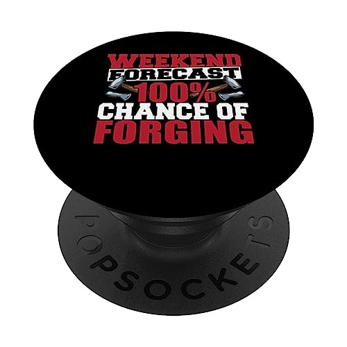 Weekend Forecast 100 Percent Chance Forging Forge Blacksmith PopSockets Swappable PopGrip