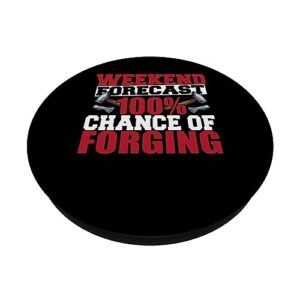 Weekend Forecast 100 Percent Chance Forging Forge Blacksmith PopSockets Swappable PopGrip
