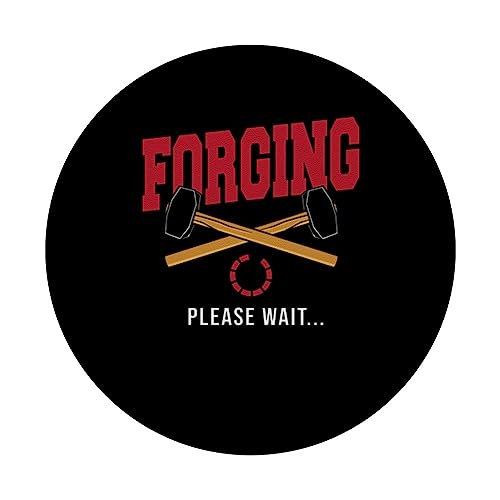 Forge Blacksmithing Blacksmith Funny Forging Please Wait PopSockets Swappable PopGrip
