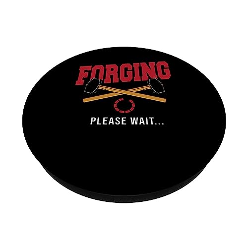 Forge Blacksmithing Blacksmith Funny Forging Please Wait PopSockets Swappable PopGrip