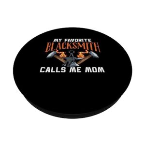 Mother My Favorite Blacksmith Calls Me Mom Forging Women PopSockets Swappable PopGrip