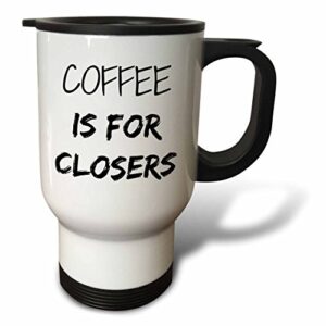 3drose coffee is for closers travel mug, 14 oz, white