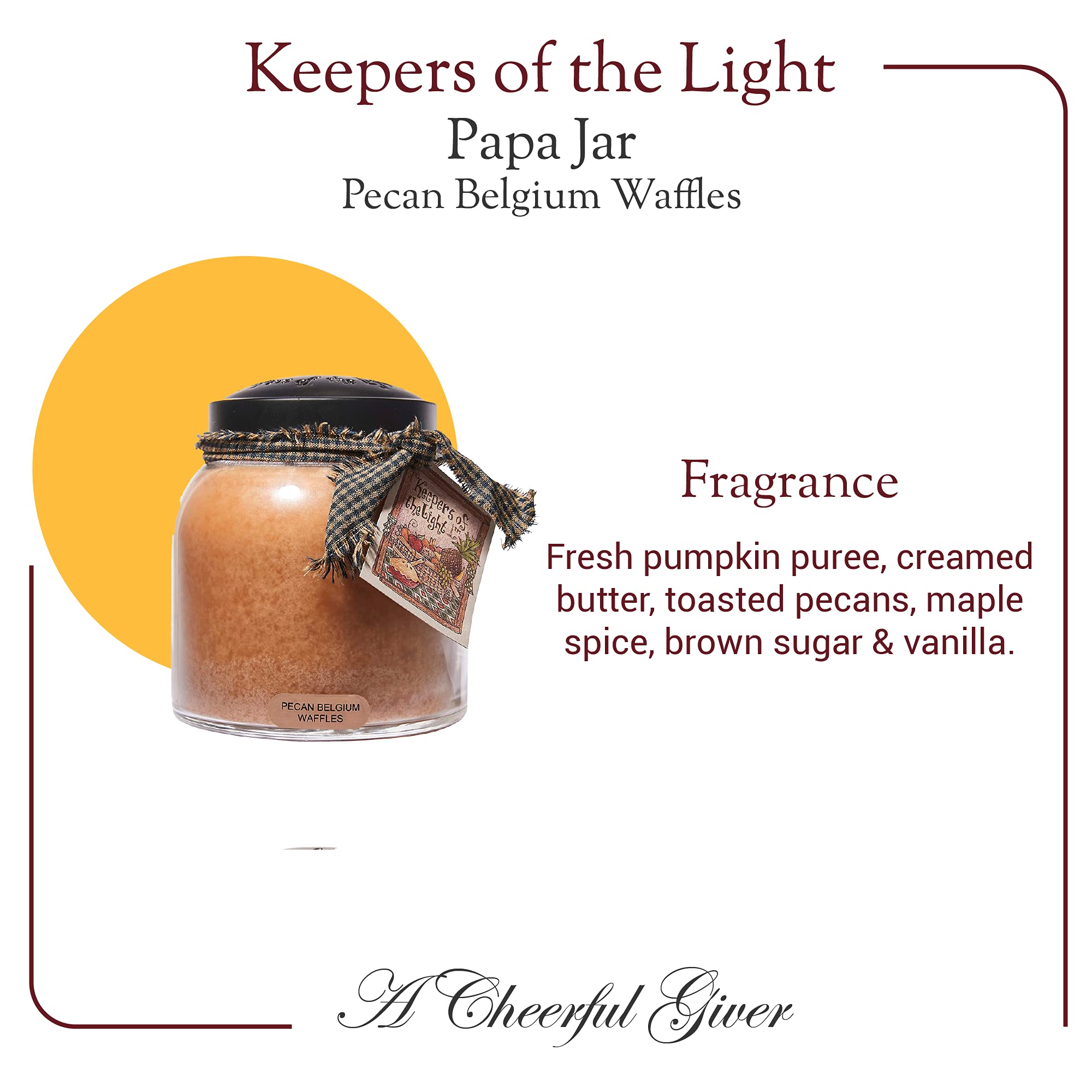 A Cheerful Giver — Pecan Belgium Waffles - 34oz Papa Scented Candle Jar with Lid - Keepers of the Light - 155 Hours of Burn Time, Gift for Women, Brown