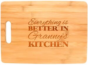 everything is better in granny's kitchen décor grandma gift big rectangle bamboo cutting board bamboo