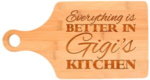 everything is better in gigi's kitchen décor grandma gift paddle shaped bamboo cutting board bamboo