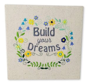 build your dreams - embroidered stretched canvas - flower wreath