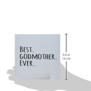 Best Godmother Ever - Gifts for God mothers or Godmoms - Greeting Card, 6 x 6 inches, single (gc_151526_5)