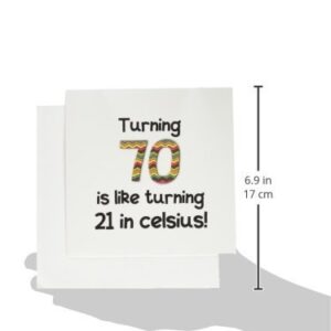 Turning 70 is like turning 21 in celsius - Greeting Card, 6 x 6 inches, single (gc_184965_5)