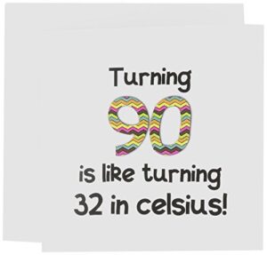 turning 90 is like turning 32 in celsius - greeting card, 6 x 6 inches, single (gc_184969_5)