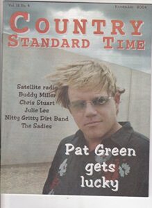 pat green country standard time magazine november 2004 buddy miller nitty gritty dirt band julie lee