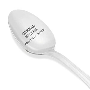 cereal killer weapon of choice - engraved spoon gift for kids friends | funny spoon gift for mom dad | birthday christmas thanksgiving day gift for cereal lovers | gifts for teen girl boy - 7 inch