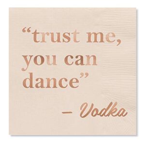 x&o paper goods ''trust me, you can dance -vodka'' funny beverage napkins, 20 ct., 5'' x 5''