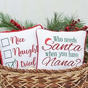 C&F Home Who Needs Santa When You Have Nana Holiday Sentimental Embroidered Saying Decor Decoration Accent Christmas Pillow 10 x 10 Multi
