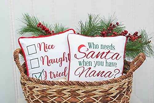 C&F Home Who Needs Santa When You Have Nana Holiday Sentimental Embroidered Saying Decor Decoration Accent Christmas Pillow 10 x 10 Multi