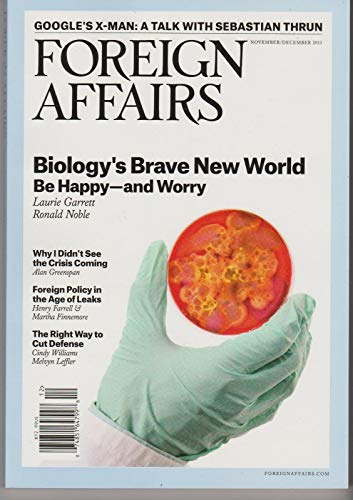 FOREIGN AFFAIRS MAGAZINE Nov/Dec 2013,Biology's Brave New World,Be Happy&Worry