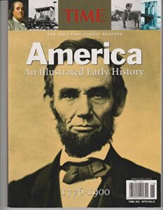 time magazine america an illustrated early history 1776-1900 collectible