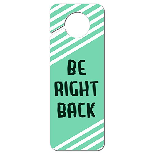 Graphics and More Be Right Back Teal with White Stripes Plastic Door Knob Hanger Sign